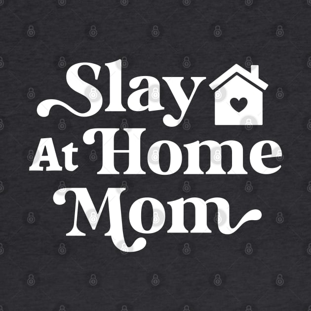 Funny Slay At Home Mom, Cool Mom by rustydoodle